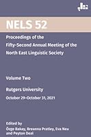 NELS 52: Proceedings of the Fifty-Second Annual Meeting of the North East Linguistic Society: Volume 2 B0BNVC95V9 Book Cover