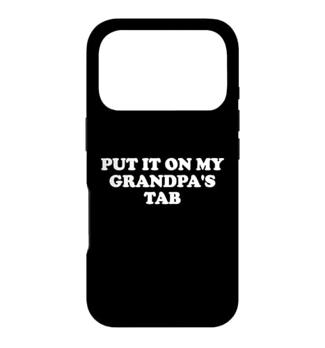 Put It On My Grandpa's Tab Funny Grandpa Loves Me Grandkids �X�}�z�P�[�X iPhone 17 Pro �p