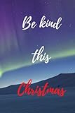Photo Gallery be kind this christmas: notebook for winter and christmas Photo Gallery be kind this christmas: notebook for winter and christmas