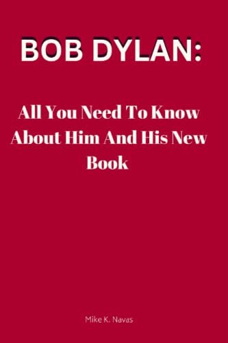 BOB DYLAN: All You Need To Know About Him And His New Book Broché – Grands caractères, 14 novembre 2022 - Les Beatles, Paul McCartney, John Lennon, RIngo Starr, George Harrison BOB DYLAN: All You Need To Know About Him And His New Book Broché – Grands caractères, 14 novembre 2022