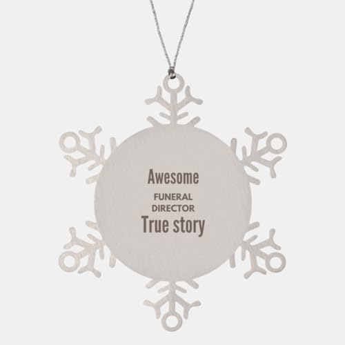 Awesome Funeral Director Gifts, True Story, Funny Gifts for Funeral Director, Christmas Birthday Snowflake Ornament for Men, Women, Friends