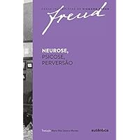 Freud - Neurose, psicose, perversão