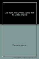 Left, Right, then Center: A Story from the Middle 0988150107 Book Cover