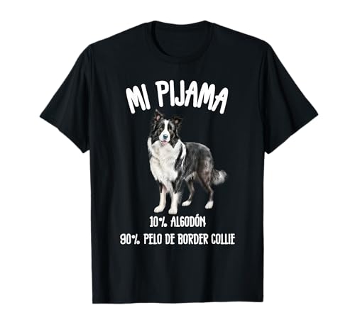Perro Border Collie Regalo Humor Pijama Camiseta
