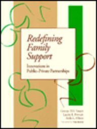 Redefining Family Support: Innovations in Public-Private Partnerships (Family, Community, and Disability, Vol 1)