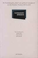 Verstummte Stimmen: Die Vertreibung der "Juden" und "politisch Untragbaren" aus den Dresdner Theatern 1933 bis 1945 3863310322 Book Cover