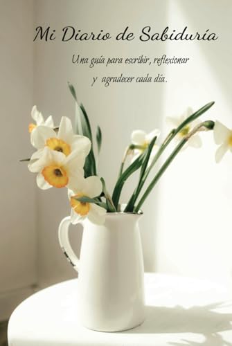 Notas del Corazón: Mi Camino de Sabiduría: Reflexiones del alma en cada página: 130 Días de Notas para vivir con propósito