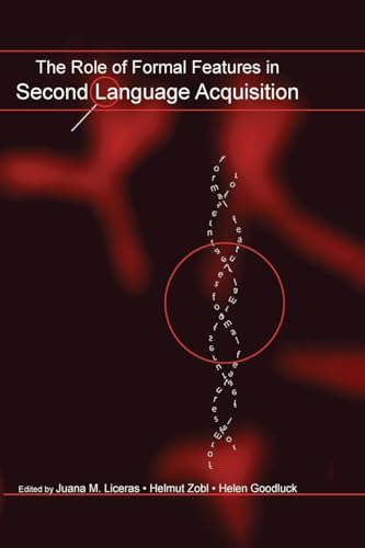 The Role of Formal Features in Second Language Acquisition (Second Language Acquisition Research Series)