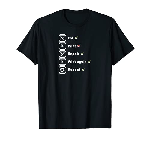 3D Printing Shirt Eat Print Repeat I 3D Printer Tee T-Shirt