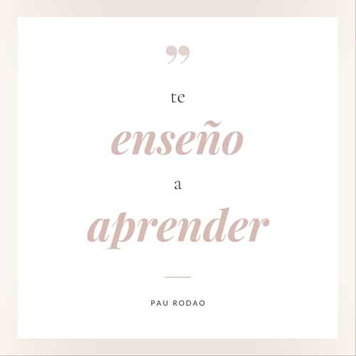 Te ense&ntilde;o a emprender | Paula Rodao cover art