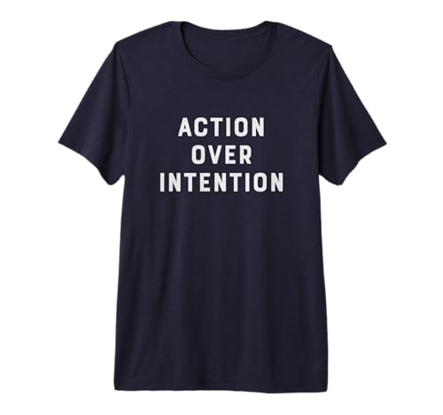 Action Over Intention Inspirational Mindset