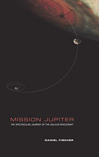 Télécharger Mission Jupiter. : The spectacular journey of the Galileo spacecraft Gratuit
