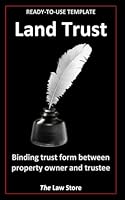 Land Trust: Binding Trust Form Between Property Owner & Trustee B0CC4LDZQD Book Cover
