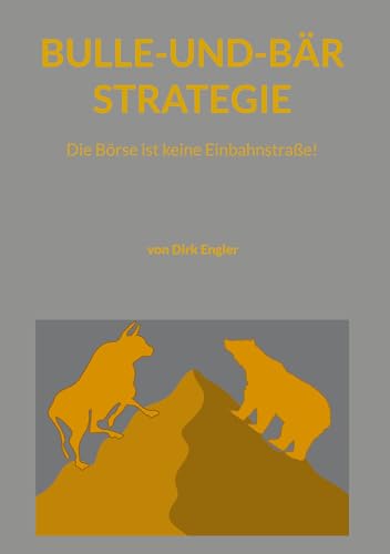 Bulle-und-Bär-Strategie: Die Börse ist keine Einbahnstraße!