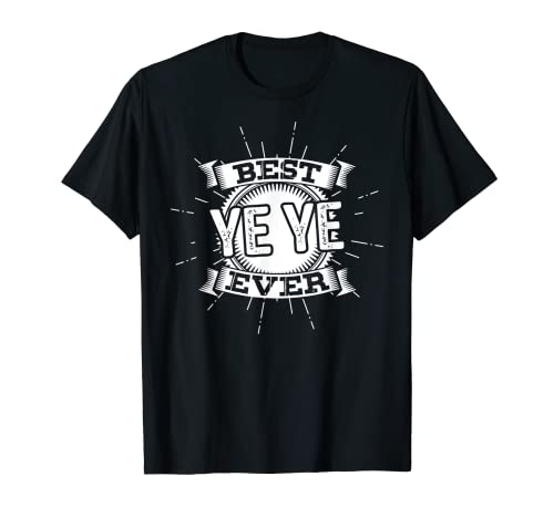 T-shirt « Best Yeye Ever » pour la fête des pères T-Shirt