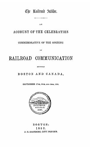 An Account of the Celebration Commemorative of the opening of Railroad Communication between Boston and Canada
