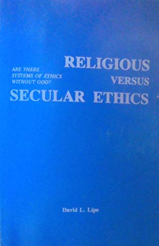 Religious versus Secular Ethics: