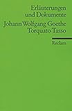  Erläuterungen und Dokumente zu Johann Wolfgang Goethe: Torquato Tasso (Reclams Universal-Bibliothek)