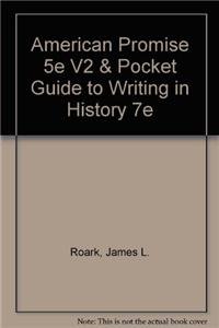 Amazon.com: American Promise 5e V2 &amp; Pocket Guide to Writing in History 7e: 9781457617096: Roark ...