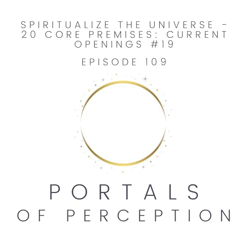 Page de couverture de 109 - Spiritualize the Universe - 20 Core Premises: Current Openings #19