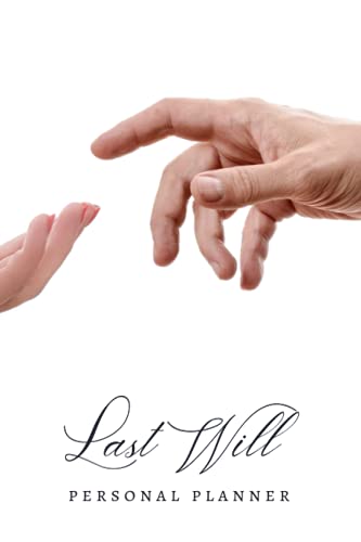 LAST WILL: PERSONAL PLANNER | A NOTEBOOK FOR PLANNING YOUR LAST WILL OR TESTAMENT OVER TIME:...