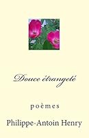 Douce �tranget�: po�mes 1517101646 Book Cover