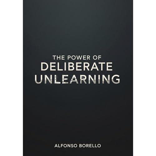 The Power of Deliberate Unlearning Audiolibro Por Alfonso Borello arte de portada