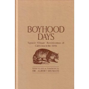 Hardcover Boyhood Days; Ygnacio Villegas' Reminiscences of California in the 1850s (Gold Rush). Book