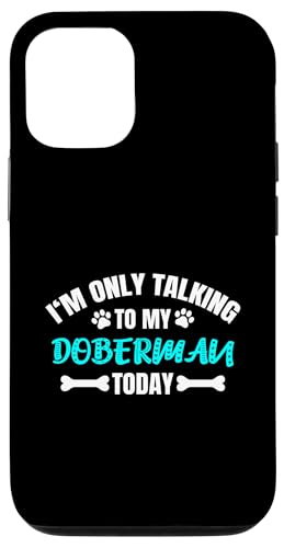 I'm Only Talking To My Doberman Today Dobermann ドーベルマン スマホケース iPhone 12/12 Pro 用