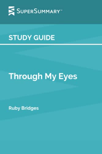 Study Guide: Through My Eyes by Ruby Bridges (SuperSummary)