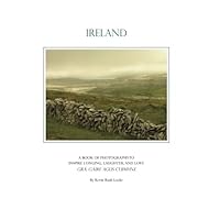 Ireland: A book of Photographs to Inspire Longing, Laughter, and Love 1541238583 Book Cover
