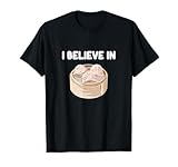 Creo en la Comida cantonesa China del Sur de Har Gow Dim Sum Camiseta