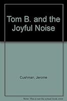 Tom B. and the Joyful Noise 0664324673 Book Cover