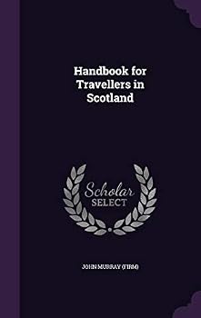 Handbook for Travellers in Scotland