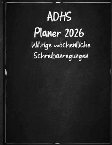 ADHS Planer 2026: Witzige wöchentliche Schreibanregungen