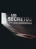  Los secretos que enterramos
