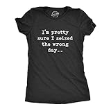 Womens Pretty Sure I Seized The Wrong Day T Shirt Funny Sarcastic Saying Nerdy Joke Tee Funny T Shirts Nerd Tops for Women Cool Sarcastic Top Women's Black M