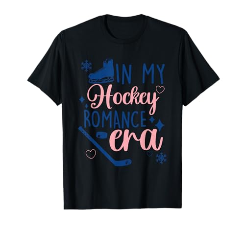 in My, Hockey Romance Era, Emotion, Joke T-Shirt