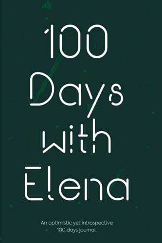 100 Days with Elena Gilbert Journal: Embracing Optimism and Self-Reflection in Everyday Moments