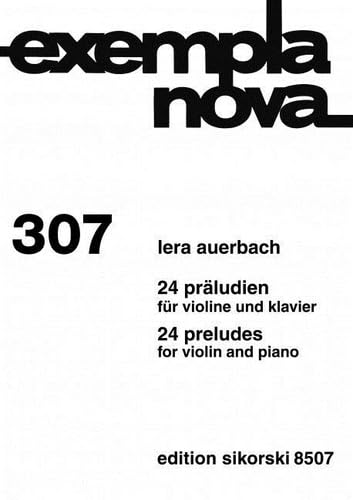 24 Präludien: für Violine und Klavier. 307. Violine, Klavier. (exempla nova)