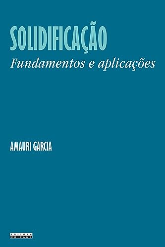 Solidificação: Fundamentos e aplicações