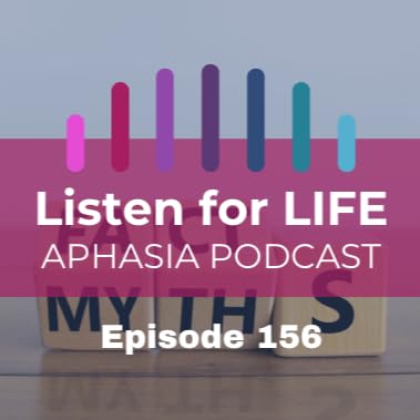 『#156 The Seven Aphasia Care Partner Myths You Need to Know』のカバーアート