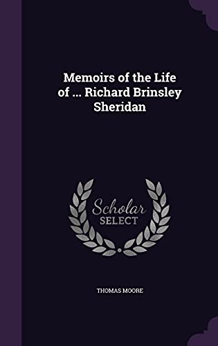 Memoirs of the Life of ... Richard Brinsley Sheridan