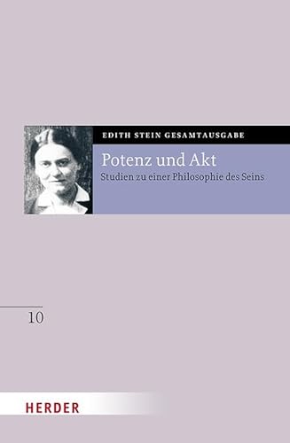 Potenz und Akt: Studien zu einer Philosophie des Seins (Edith Stein Gesamtausgabe 2025)