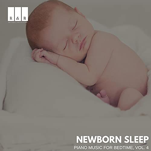 Newborn Sleep: Piano Music for Bedtime, Vol. 4 de VARIOUS ARTISTS en ...