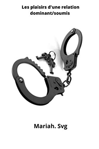 Télécharger Les plaisirs d'une relation dominant soumis Francais PDF