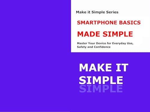 Smartphone Basics Made Simple for Seniors: A Step-by-Step Guide to Calls, Texts, Photos, and Everyday Apps (Make It Simple Series Book 10) image 2