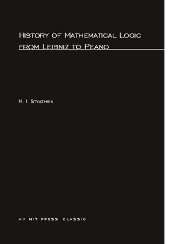 Histoire de la logique mathématique de Leibniz à Peano livre broché