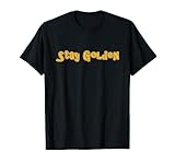 Photo Gallery stay golden tee funny 80s quote retro style nero o bianco maglietta Photo Gallery stay golden tee funny 80s quote retro style nero o bianco maglietta