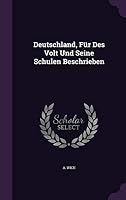 Deutschland, Für Des Volt Und Seine Schulen Beschrieben... 1342655710 Book Cover